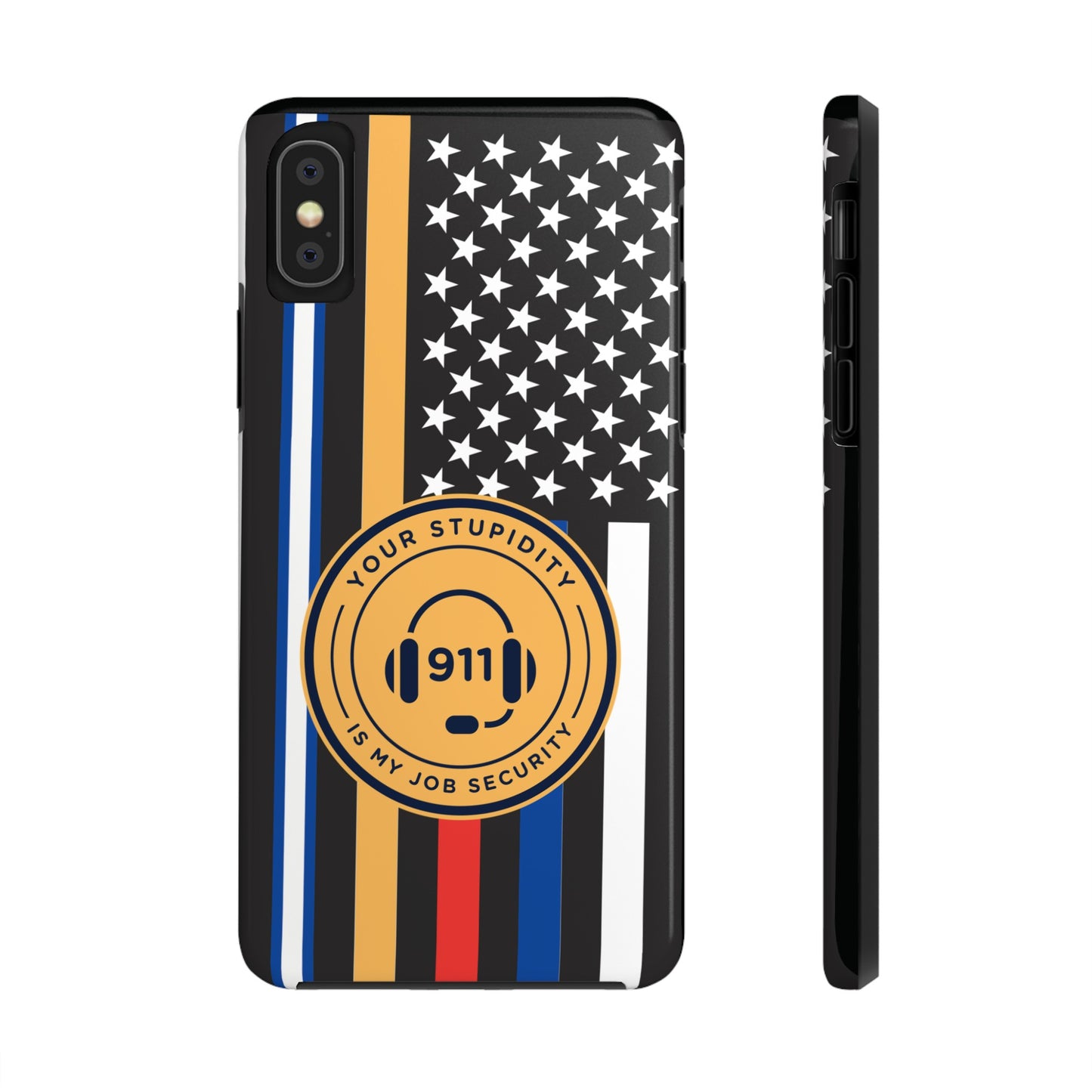 Your Stupidity is My Job Security | Phone Case | 911 Dispatcher