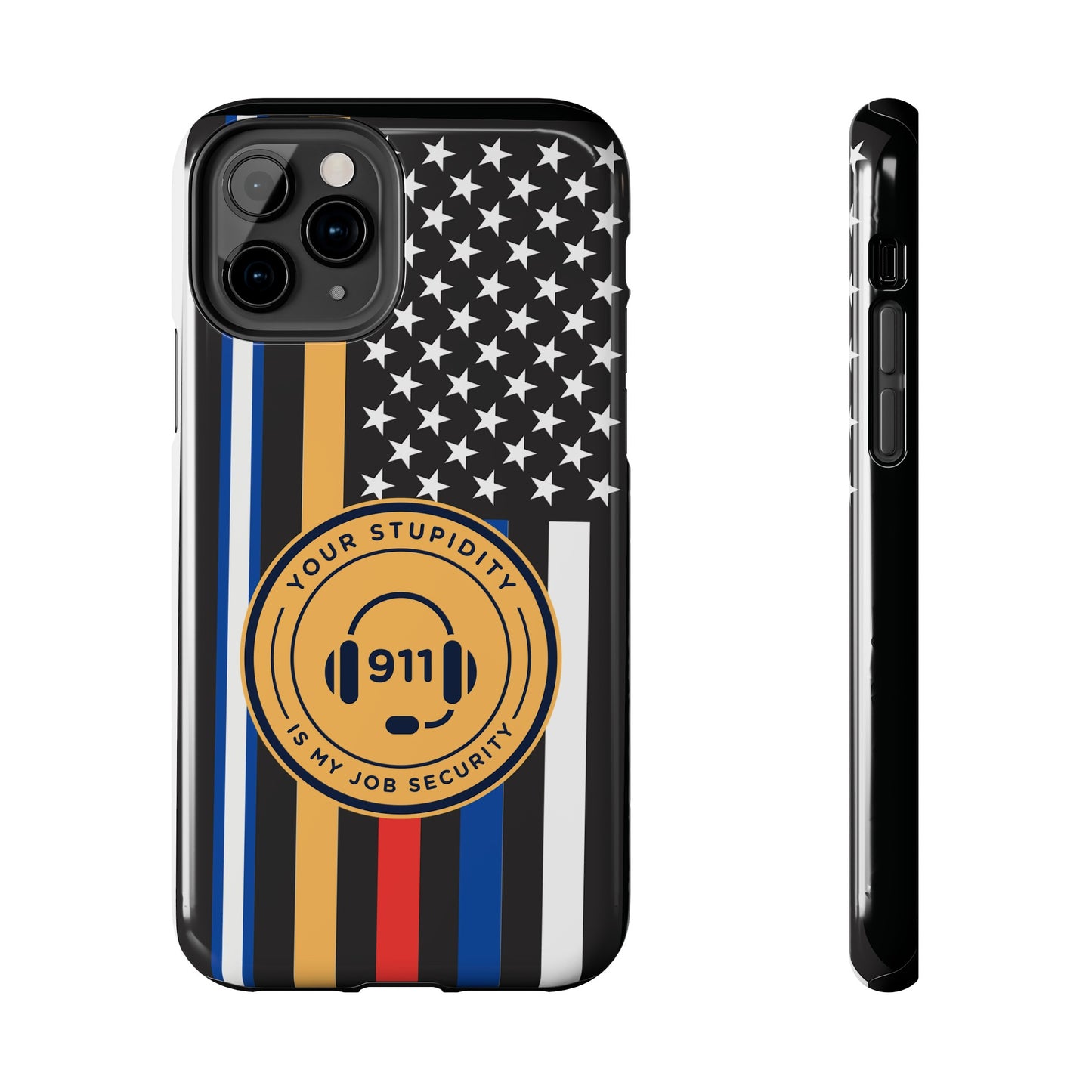 Your Stupidity is My Job Security | Phone Case | 911 Dispatcher