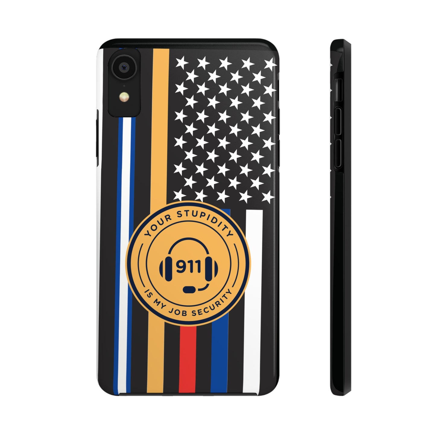 Your Stupidity is My Job Security | Phone Case | 911 Dispatcher