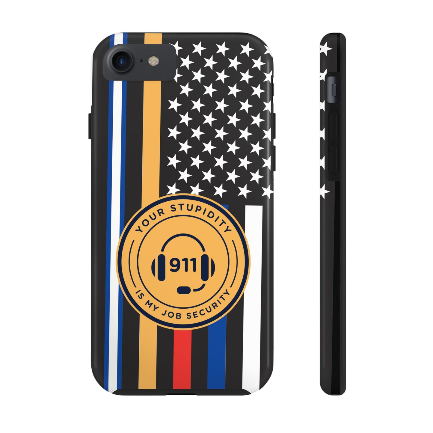 Your Stupidity is My Job Security | Phone Case | 911 Dispatcher