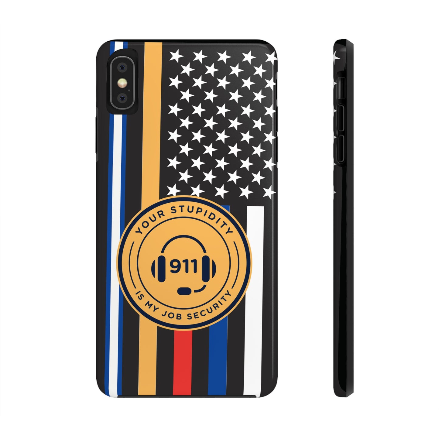 Your Stupidity is My Job Security | Phone Case | 911 Dispatcher
