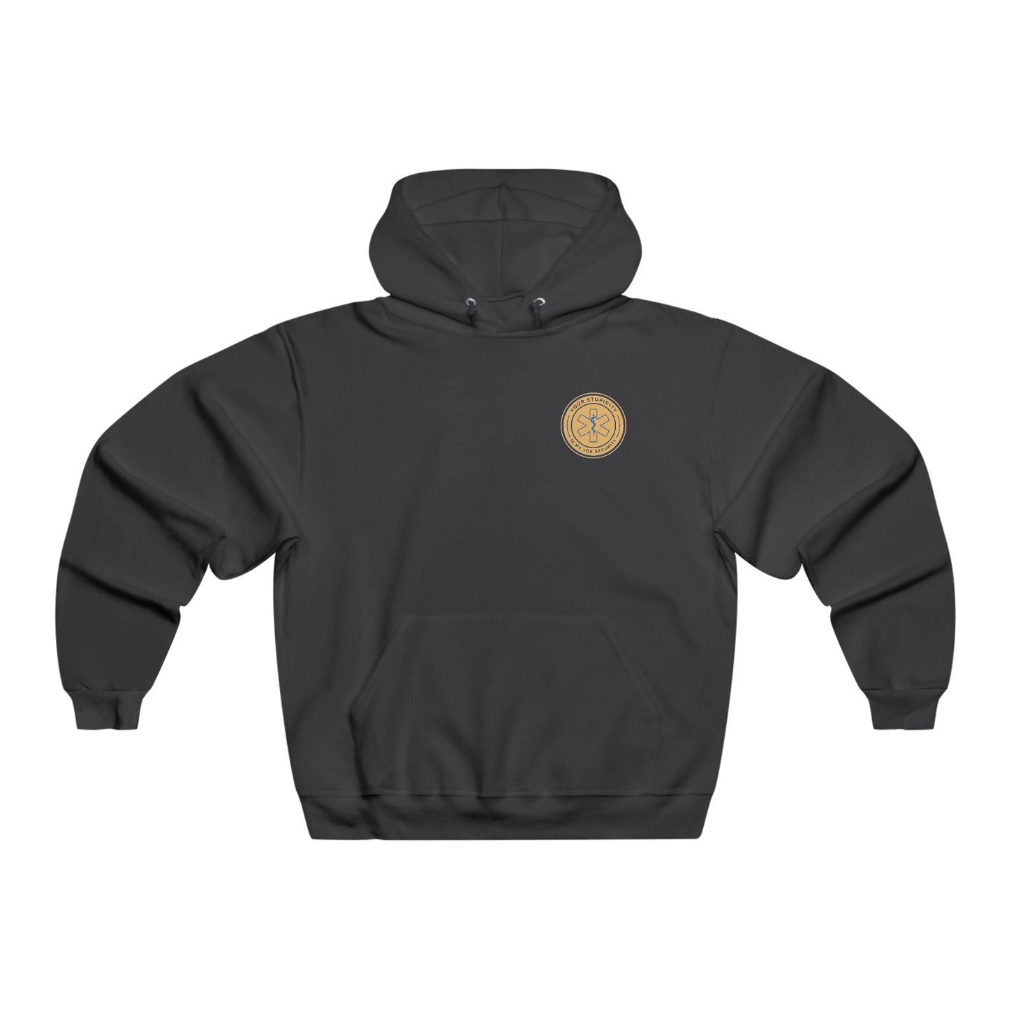 Your Stupidity is My Job Security | EMS Hoodie